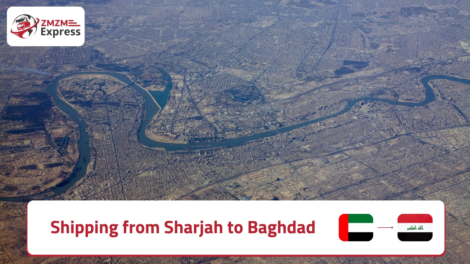 Shipping from Sharjah to Baghdad with Zmzm Express Shipping from Sharjah to Baghdad with Zmzm Express